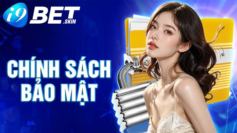 Chính sách bảo mật i9bet