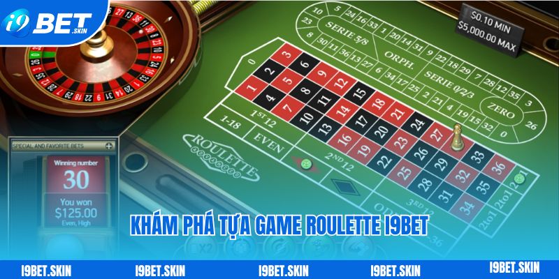 Khám phá tựa game roulette i9bet dành cho anh em